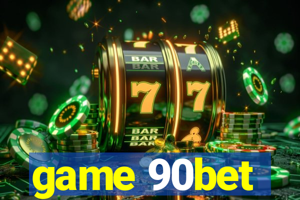 game 90bet